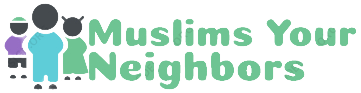 Muslims your Neighbors